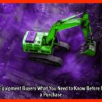 Heavy Equipment Buyers What You Need to Know Before Making a Purchase