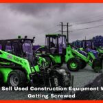 How to Sell Used Construction Equipment Without Getting Screwed