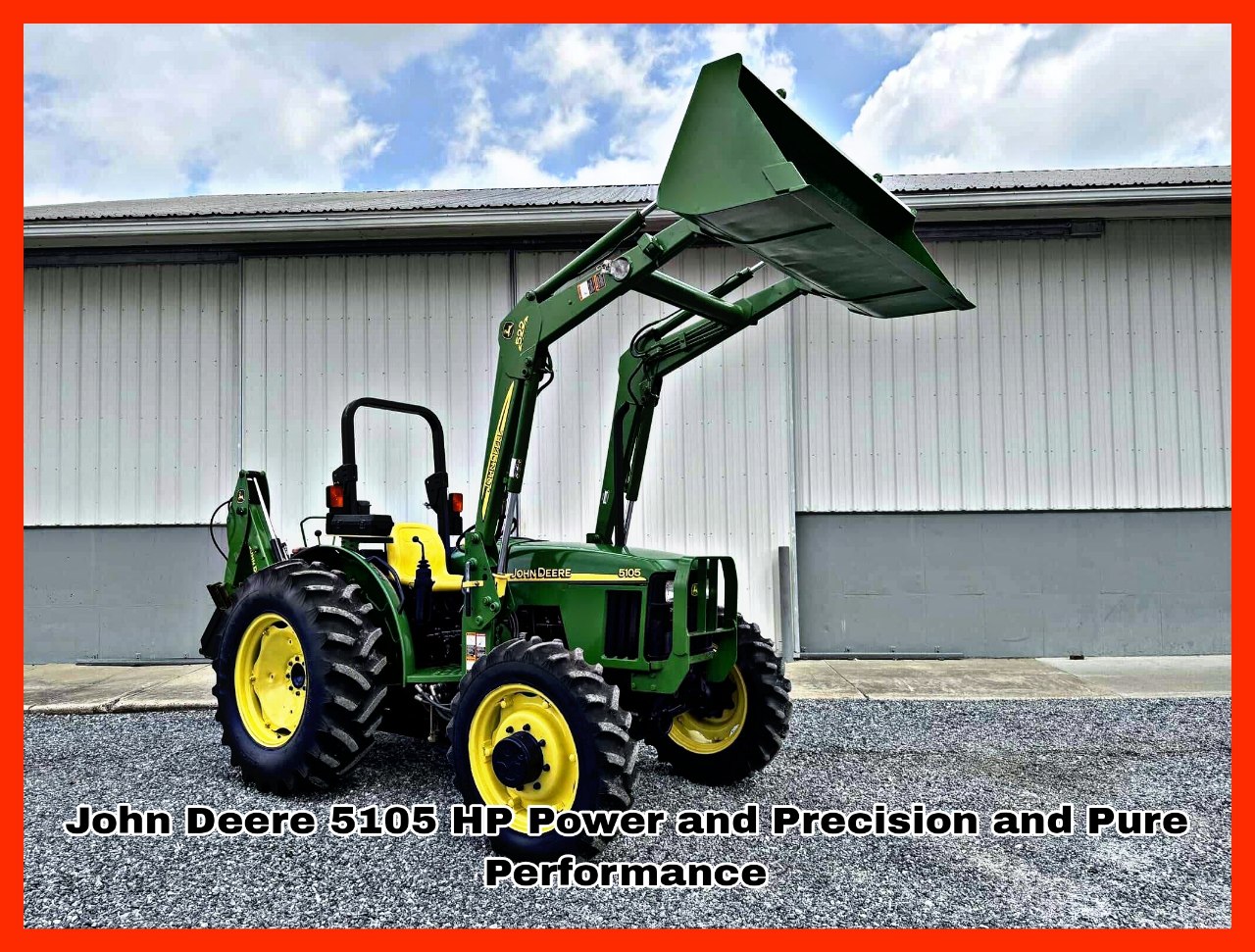 John Deere 5105 HP Power and Precision and Pure Performance